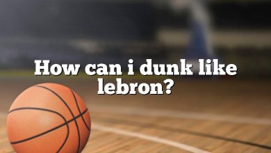 How can i dunk like lebron?