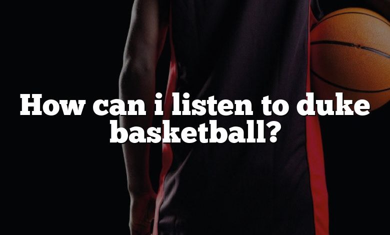 How can i listen to duke basketball?