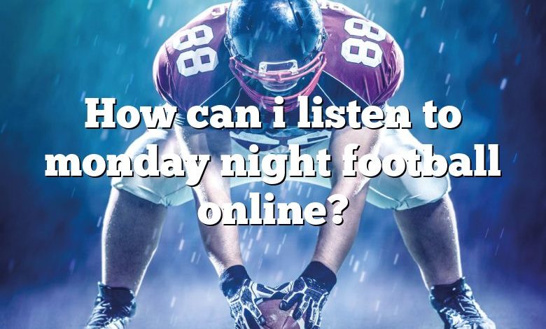 How can i listen to monday night football online?