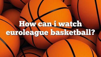 How can i watch euroleague basketball?