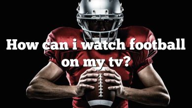 How can i watch football on my tv?