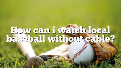 How can i watch local baseball without cable?