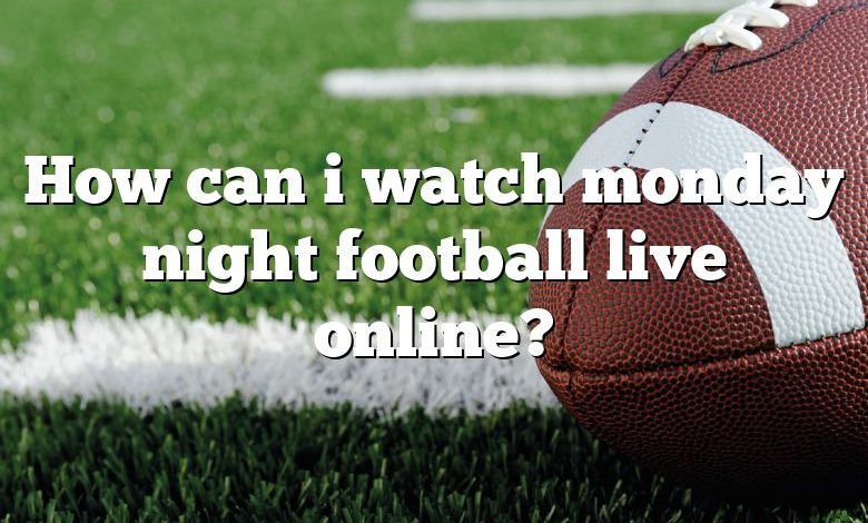 How can i watch monday night football live online?