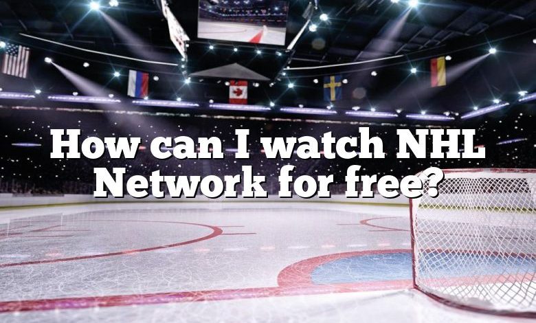 How can I watch NHL Network for free?