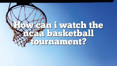 How can i watch the ncaa basketball tournament?