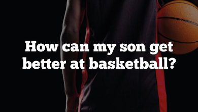 How can my son get better at basketball?