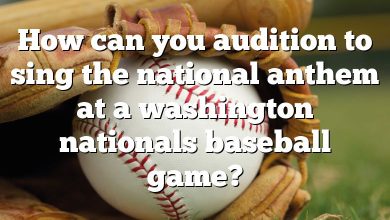 How can you audition to sing the national anthem at a washington nationals baseball game?