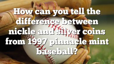 How can you tell the difference between nickle and silver coins from 1997 pinnacle mint baseball?