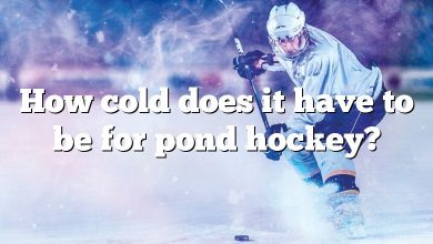 How cold does it have to be for pond hockey?