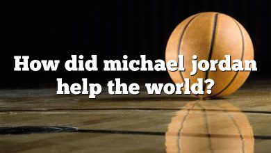 How did michael jordan help the world?