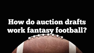 How do auction drafts work fantasy football?