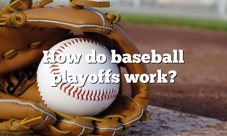 How do baseball playoffs work?
