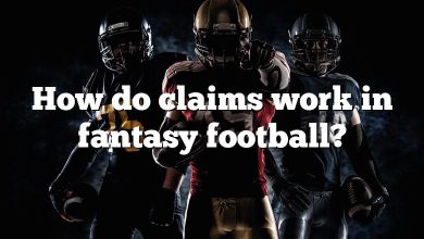 How do claims work in fantasy football?
