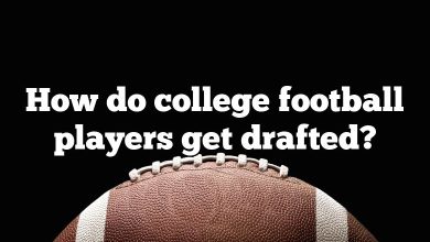 How do college football players get drafted?