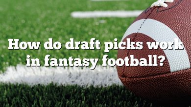 How do draft picks work in fantasy football?