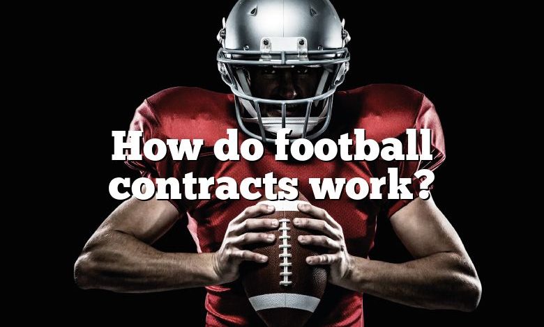 How do football contracts work?