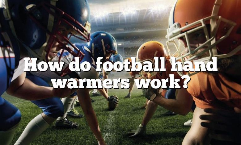 How do football hand warmers work?
