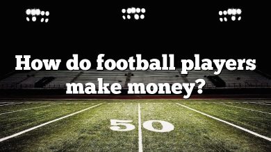 How do football players make money?