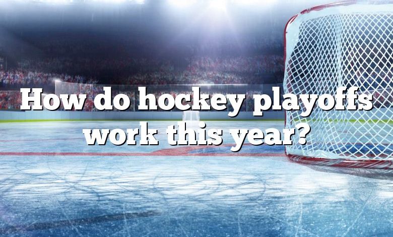 How do hockey playoffs work this year?