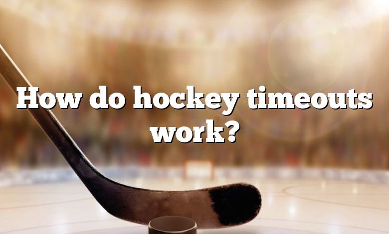 How do hockey timeouts work?