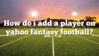 How do i add a player on yahoo fantasy football?
