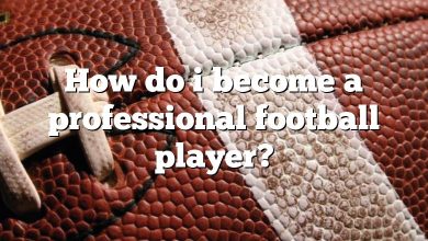 How do i become a professional football player?