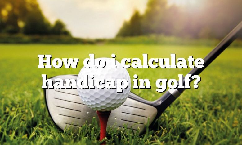 How do i calculate handicap in golf?