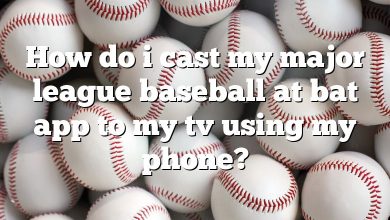 How do i cast my major league baseball at bat app to my tv using my phone?