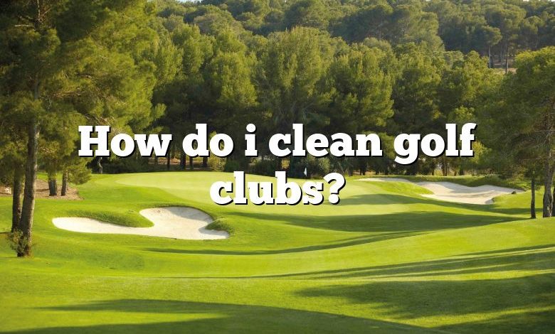 How do i clean golf clubs?