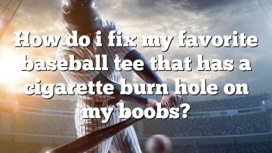 How do i fix my favorite baseball tee that has a cigarette burn hole on my boobs?