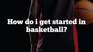 How do i get started in basketball?