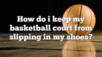How do i keep my basketball court from slipping in my shoes?