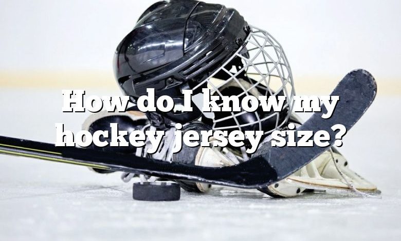 How do I know my hockey jersey size?