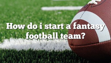 How do i start a fantasy football team?
