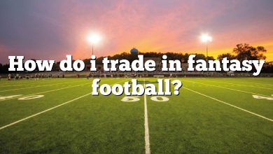 How do i trade in fantasy football?