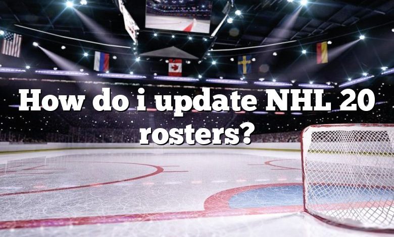 How do i update NHL 20 rosters?