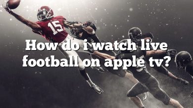 How do i watch live football on apple tv?