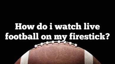 How do i watch live football on my firestick?