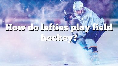 How do lefties play field hockey?