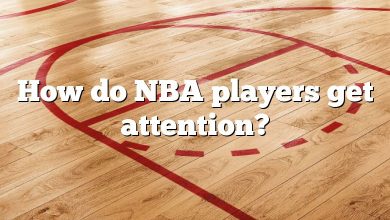 How do NBA players get attention?