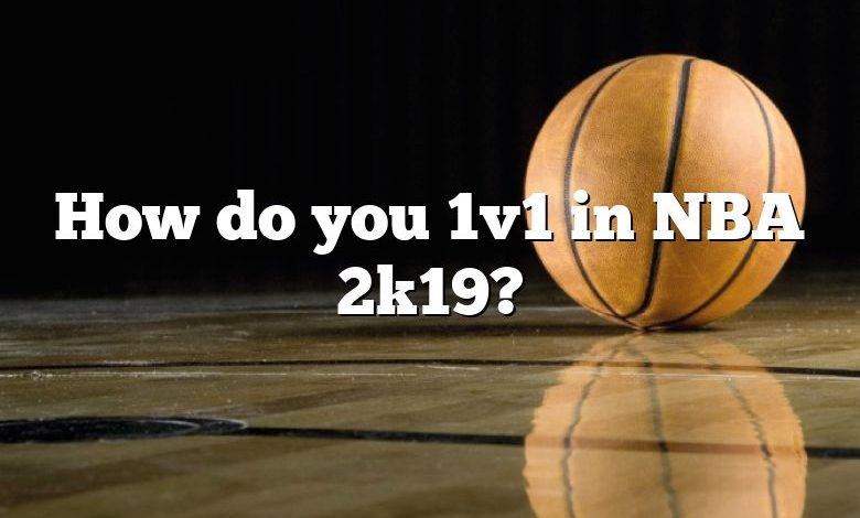 How do you 1v1 in NBA 2k19?