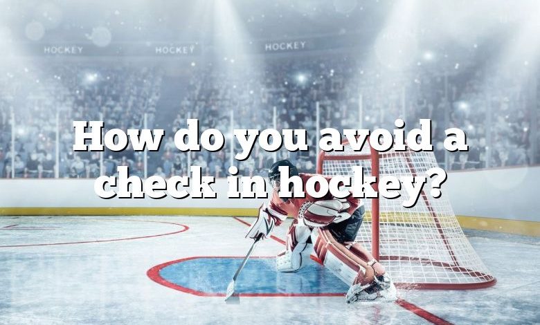 How do you avoid a check in hockey?