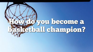 How do you become a basketball champion?