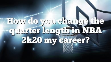 How do you change the quarter length in NBA 2k20 my career?