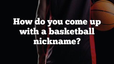 How do you come up with a basketball nickname?