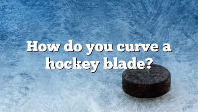 How do you curve a hockey blade?