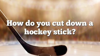 How do you cut down a hockey stick?