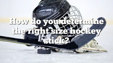 How do you determine the right size hockey stick?