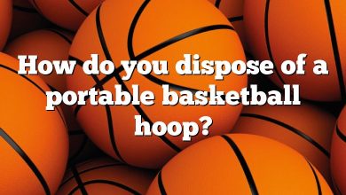 How do you dispose of a portable basketball hoop?