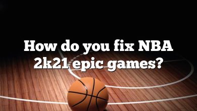 How do you fix NBA 2k21 epic games?